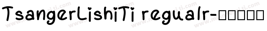 TsangerLishiTi regualr字体转换